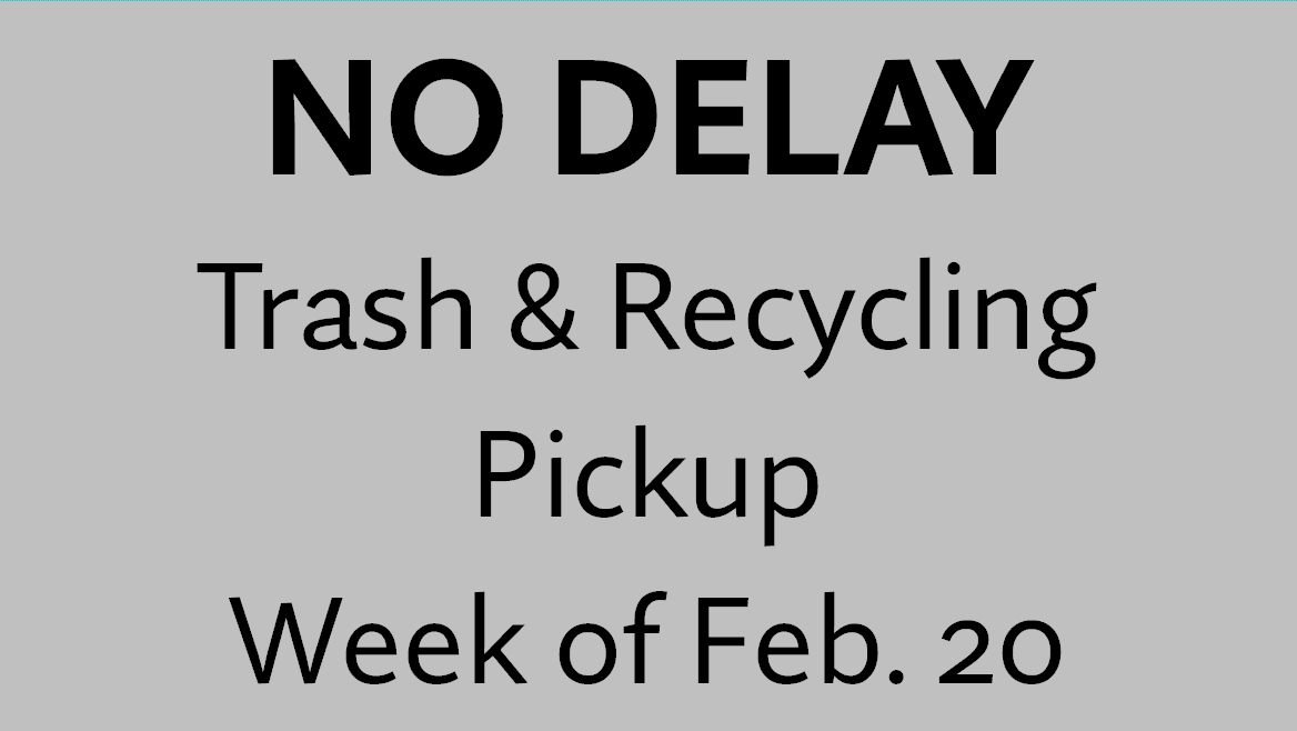 trash pickup Feb 20